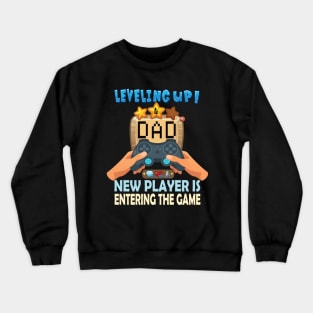 leveling up to dad ..New Player is entering the game Crewneck Sweatshirt